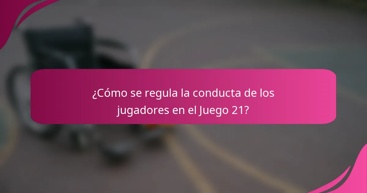 ¿Cómo se regula la conducta de los jugadores en el Juego 21?